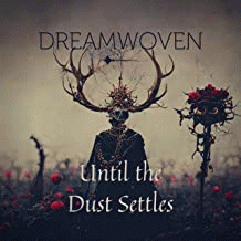 DreamWoven : Until the Dust Settles